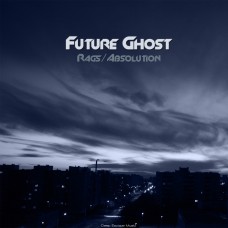 Future Ghost "Rags / Absolution"